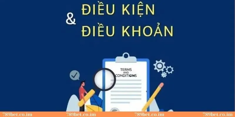 Điểm qua điều khoản chung trên 789bet