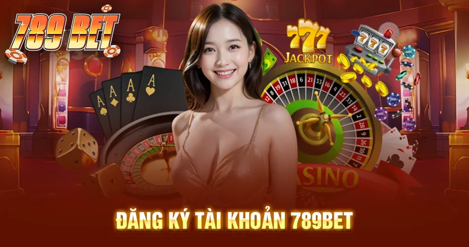 Đăng ký tài khoản 789BET